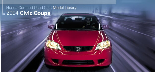 Honda Certified Used Cars Model Library - 2004 Civic Coupe