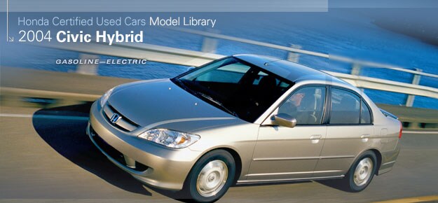 Honda Certified Used Cars Model Library - 2004 Civic Hybrid