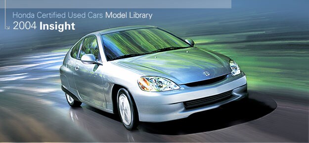 Honda Certified Used Cars Model Library - 2004 Insight