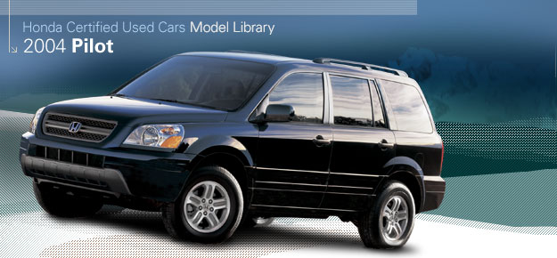 Honda Certified Used Cars Model Library - 2004 Pilot