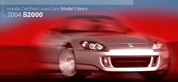Honda Certified Used Cars Model Library - 2004 S2000