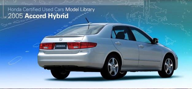 Honda Certified Used Cars Model Library - 2005 Accord Hybrid