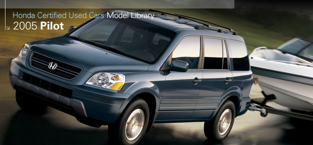 Honda Certified Used Cars Model Library - 2005 Pilot