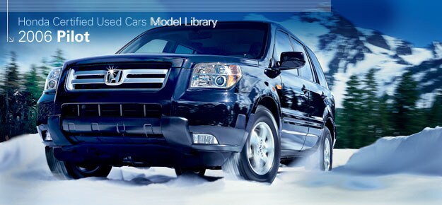 Honda Certified Used Cars Model Library - 2006 Pilot