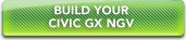 BUILD YOUR CIVIC GX NGV