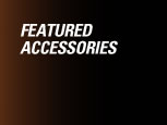 FEATURED ACCESSORIES