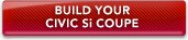 BUILD YOUR CIVIC Si COUPE