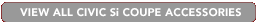 VIEW ALL Civic Si Coupe ACCESSORIES