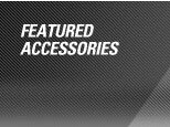 FEATURED ACCESSORIES