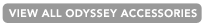 VIEW ALL Odyssey ACCESSORIES