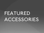 FEATURED ACCESSORIES