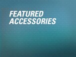FEATURED ACCESSORIES