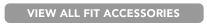 VIEW ALL Fit ACCESSORIES