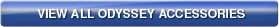 VIEW ALL Odyssey ACCESSORIES