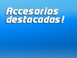 Accesorios Destacados
