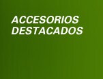Accesorios Destacados