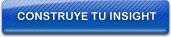 CONSTRUYE TU INSIGHT