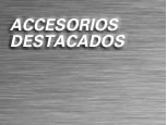 Accesorios Destacados