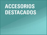 Accesorios Destacados